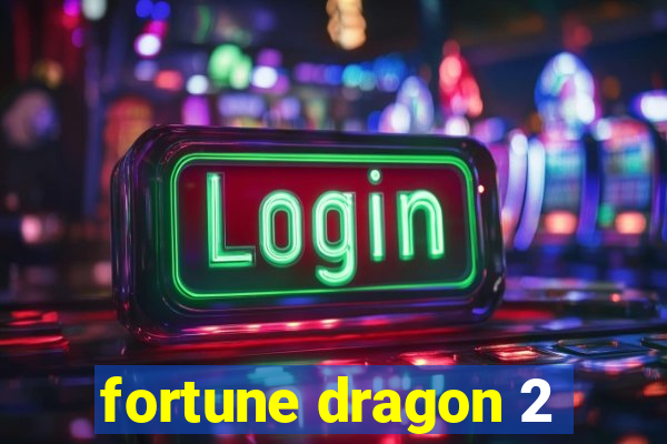 fortune dragon 2